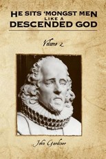 He Sits 'Mongst Men Like A Descended God (Volume Two)