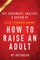 Summary of How to Raise an Adult