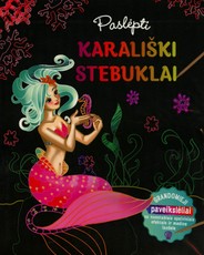 Paslėpti karališki stebuklai. Grandomieji paveikslėliai su nuostabiais spalviniais efektais ir medine lazdele