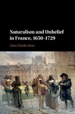 Naturalism and Unbelief in France, 1650-1729