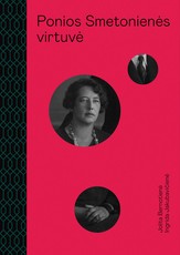 PONIOS SMETONIENĖS VIRTUVĖ: įkvepiančios moters gyvenimo istorija + 40 iliustruotų tarpukario receptų