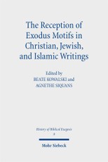 The Reception of Exodus Motifs in Christian, Jewish, and Islamic Writings