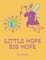 Little Hope Big Hope