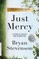 Just Mercy: A Story of Justice and Redemption
