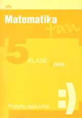 Matematika tau. 5 klasė. 1 dalis. Pratybų sąsiuvinis
