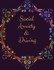 Social Anxiety and Driving Workbook