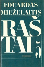 Eduardas Mieželaitis. Raštai. Monodrama V tomas