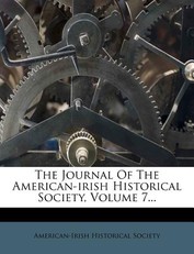 The Journal of the American-Irish Historical Society, Volume 7...