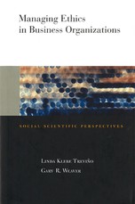 Managing Ethics in Business Organizations
