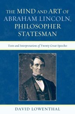 The Mind and Art of Abraham Lincoln, Philosopher Statesman