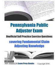 Pennsylvania Public Adjuster Exam Unofficial Self Practice Exercise Questions