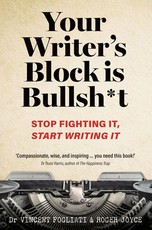 Your Writer's Block Is Bullsh*t