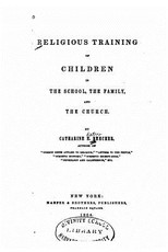 Religious Training of Children in the School, the Family, and the Church
