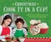 Christmas Cook It in a Cup!