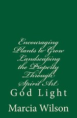 Encouraging Plants to Grow Landscaping the Property Through Spirit Art