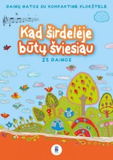 Kad širdelėje būtų šviesiau Kad širdelėje būtų šviesiau