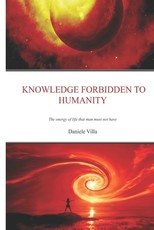 Knowledge Forbidden To Humanity