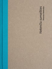 Nekenčiu sumaišties. Rimantas Sakalauskas