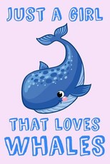 Just A Girl That Loves Whales