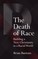 The Death of Race