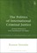 The Politics of International Criminal Justice