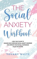The Social Anxiety Workbook