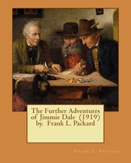 The Further Adventures of Jimmie Dale (1919) by. Frank L. Packard