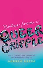 Notes from a Queer Cripple