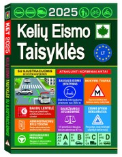 Kelių eismo taisyklės 2025 (su iliustracijomis ir fotografijomis) Kelių eismo taisyklės 2025 (su iliustracijomis ir fotografijomis)
