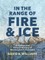 In the Range of Fire and Ice