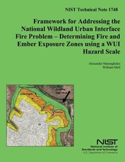 NIST Technical Note 1748 Framework for Addressing the NationalWildland Urban Interface Fire Problem ? Determining Fire and Ember Exposure Zones using a WUI Hazard Scale