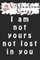 Valentine QuizzI am not yours not lost in you Not lost...