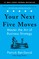 Your Next Five Moves