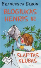 Blogiukas Henris ir slaptas klubas