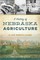 History of Nebraska Agriculture: A Life Worth Living