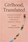 Girlhood, Translated
