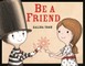 Be a Friend