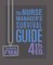 The Nurse Manager's Survival Guide 4th Ed.