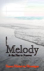 Melody and the Pier to Forever: Book One