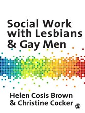 Cosis Brown, H: Social Work with Lesbians and Gay Men