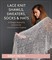 Freyer, B: Lace Knit Shawls, Sweaters, Socks & Hats
