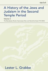 A History of the Jews and Judaism in the Second Temple Period, Volume 3