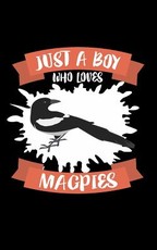 Just A Boy Who Loves Magpies