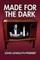 Made for the Dark