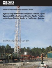 Hydrogeology and Water Quality of the Floridan Aquifer System and Effects of Lower Floridan Aquifer Pumping on the Upper Floridan Aquifer at Fort Stewart, Georgia