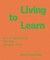 Living to Learn