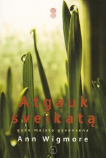 Atgauk sveikatą. Gyvo maisto gyvensena