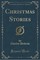 Christmas Stories (Classic Reprint)