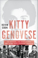 Kitty Genovese: The Murder, the Bystanders, the Crime that Changed America