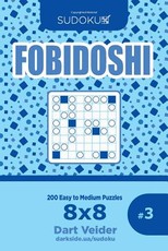 Sudoku Fobidoshi - 200 Easy to Medium Puzzles 8x8 (Volume 3)